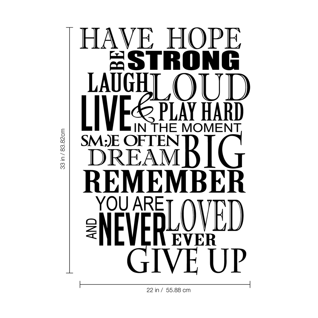 Have Hope Be Strong Laugh Loud.. - 22" x 33" - Inspirational Vinyl Wall Decal Sticker Art