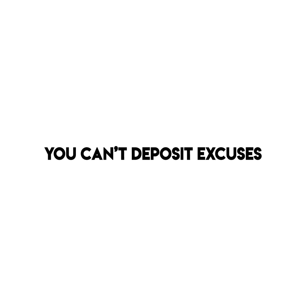 Vinyl Wall Art Decal - You Can't Deposit Excuses- 2" x 40" - Motivational Quote - Living Room Bedroom Home Office Business School Wall Decor - Trendy Modern Peel and Stick Wall Sticker Decals 660078115299