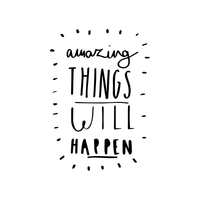 Amazing Things Will Happen - Inspirational Life Quotes - Wall Art Vinyl Decal - 18" X 12" Decoration Vinyl Sticker - Motivational Wall Art Decal - Bedroom Living Room Decor - Trendy Wall Art 660078091135