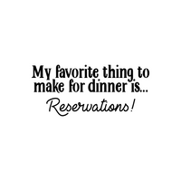 Vinyl Wall Art Decal - My Favorite Thing to Make for Dinner is Reservations - 13" x 30" - Inspirational Funny Quote - Kitchen Dining Home Wall Decor - Modern Trendy Peel and Stick Removable Sticker 660078115411