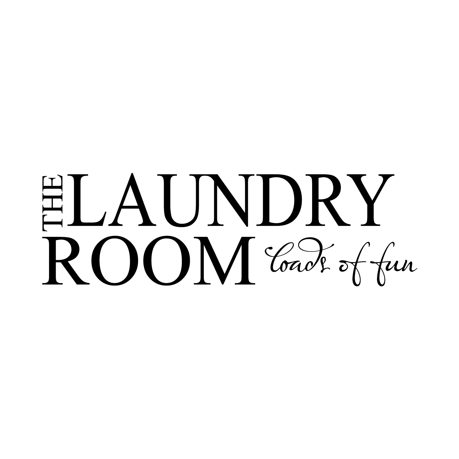 Laundry room Loads of fun - 23" x 7" - Vinyl Wall Decal Sticker Art