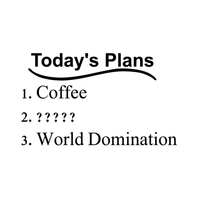 Today's plans. Coffee. World Domination - 22" X 13" -  Funny Vinyl Wall Decal Sticker Art