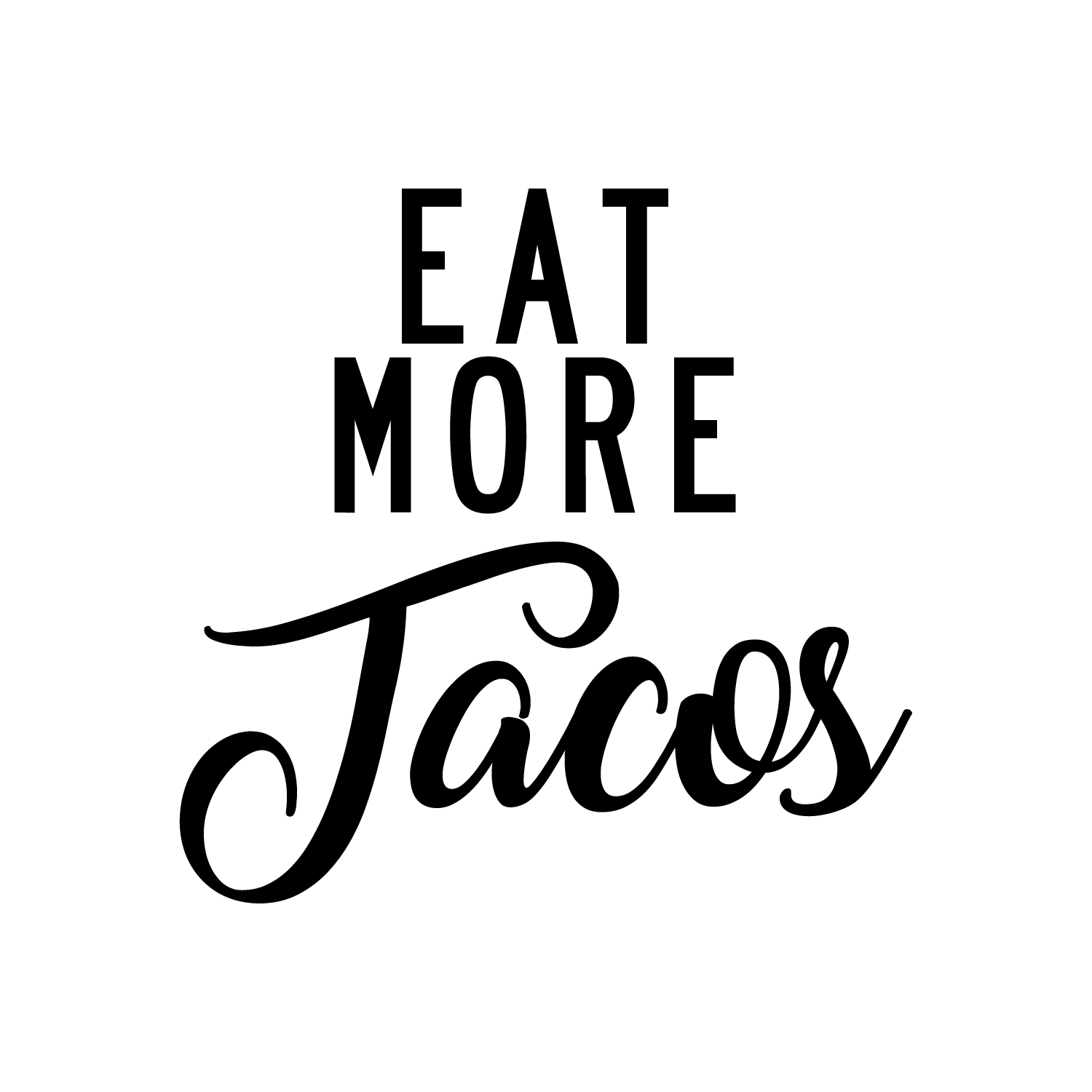 Eat More Tacos - Funny Kitchen Quotes Wall Art Vinyl Decal - 21" X 21" Kitchen Vinyl Decals - Kitchen Quote Vinyl Art Decor Stickers 660078090053