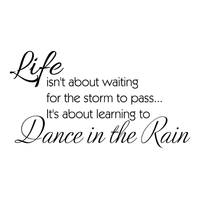 Life isn't about waiting for the storm to pass - SIZE IS 23" x 12"-  Vinyl Wall Decal