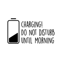 Boys Girls Nursery Vinyl Wall Decal Art - Charging Do Not Disturb Until Morning - 12" x 22" Childrens Kids Tweens Bedroom Funny Quote - Home Decor Removable Sticker Decals 660078094167