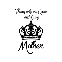There's Only One Queen and It's My Mother - Wall Art Decal - 15" x 10" Decoration Vinyl Sticker - Inspirational Quote Decal - Living Room and Bedroom Wall Decoration - Gifts for Mom 660078089590