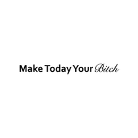 Make Today Your B!tch - Inspirational Quote - Wall Art Decal - 3"x 25" - Motivational Life Quotes Wall Art Sticker- Bedroom Wall Decoration - Living Room Wall Art Vinyl Decal 660078089026