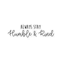 Always Stay Humble and Kind - Inspirational Life Quotes Wall Art Vinyl Decal - 6" X 26" Decoration Vinyl Sticker - Motivational Wall Art Decal - Bedroom Living Room Decor - Trendy Wall Art 660078091067