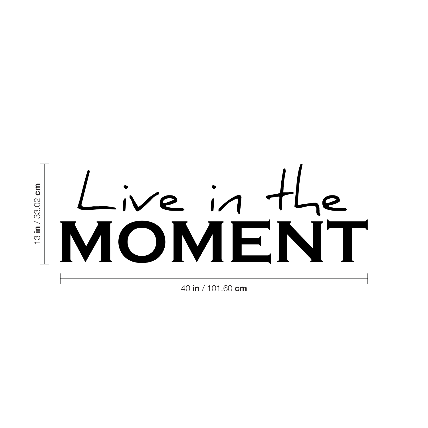 Live in The Moment- Inspirational Life Quotes - Wall Art Decal - 14" x 40" Decoration Vinyl Sticker - Bedroom Living Room Wall Decor - Apartment Wall Decoration - Peel Off Stickers 660078089200