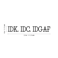 I Don't Know, I Don't Care, IDGAF - Funny Quotes Wall Art Vinyl Decal - 5" X 32" Decoration Vinyl Sticker - Sarcastic Rebel Wall Art Decal - Bedroom Decor - Trendy Wall Art Dorm Office Girl Boy 660078090992