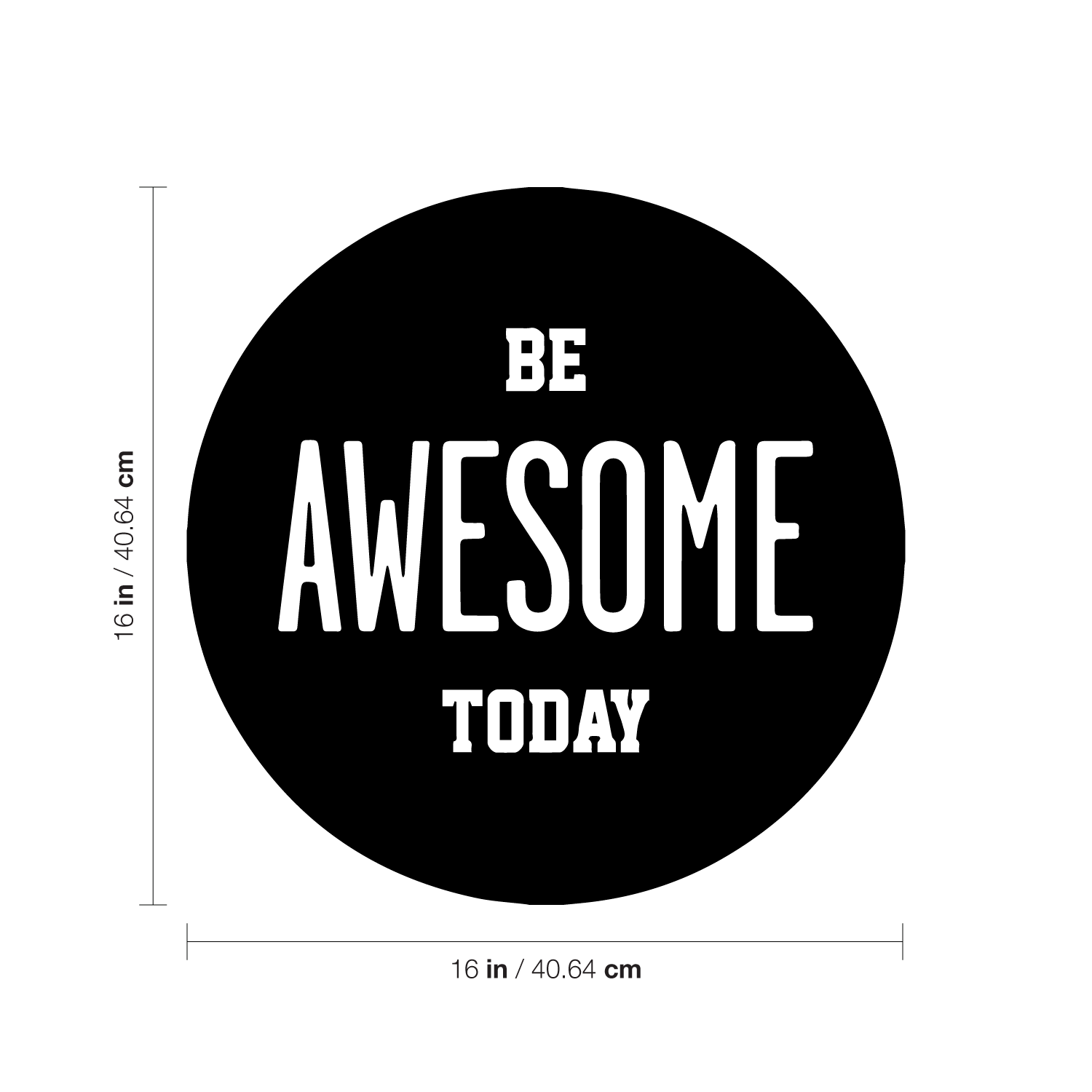 Be Awesome Today - Inspirational Life Quotes Wall Art Vinyl Decal - 16" X 16" Decoration Vinyl Sticker - Motivational Wall Art Decal - Bedroom Living Room Decor - Trendy Wall Art 660078091128