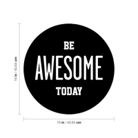 Be Awesome Today - Inspirational Life Quotes Wall Art Vinyl Decal - 16" X 16" Decoration Vinyl Sticker - Motivational Wall Art Decal - Bedroom Living Room Decor - Trendy Wall Art 660078091128