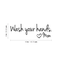 Wash Your Hands Love Mom - Wall Art Decal - 8" x 18" - Bathroom Wall Art Decor - Peel Off Vinyl Stickers - Trendy Decals 660078089415