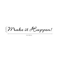 Make it Happen - 23" x 3"- Above the Closet Door Inspirational Vinyl Wall Decal Sticker Art