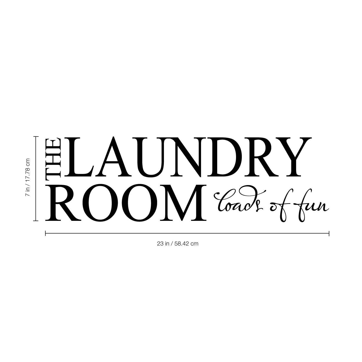 Laundry room Loads of fun - 23" x 7" - Vinyl Wall Decal Sticker Art