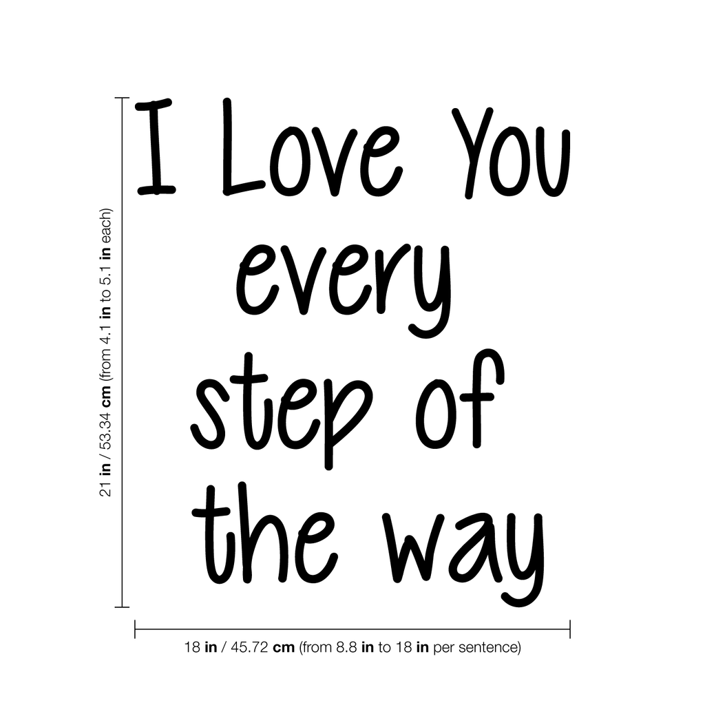 Vinyl Wall Art Decal - I Love You Every Step of The Way - from 4.1" to 18" Each - Love Quotes for Indoor Outdoor Stairs Stickers Decor for Family Home Stairway Decals 660078111697