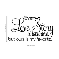 Printique every Love Story is Beautiful.. - 23 x 13 - But ours is my favorite Vinyl Wall Decal Sticker Art