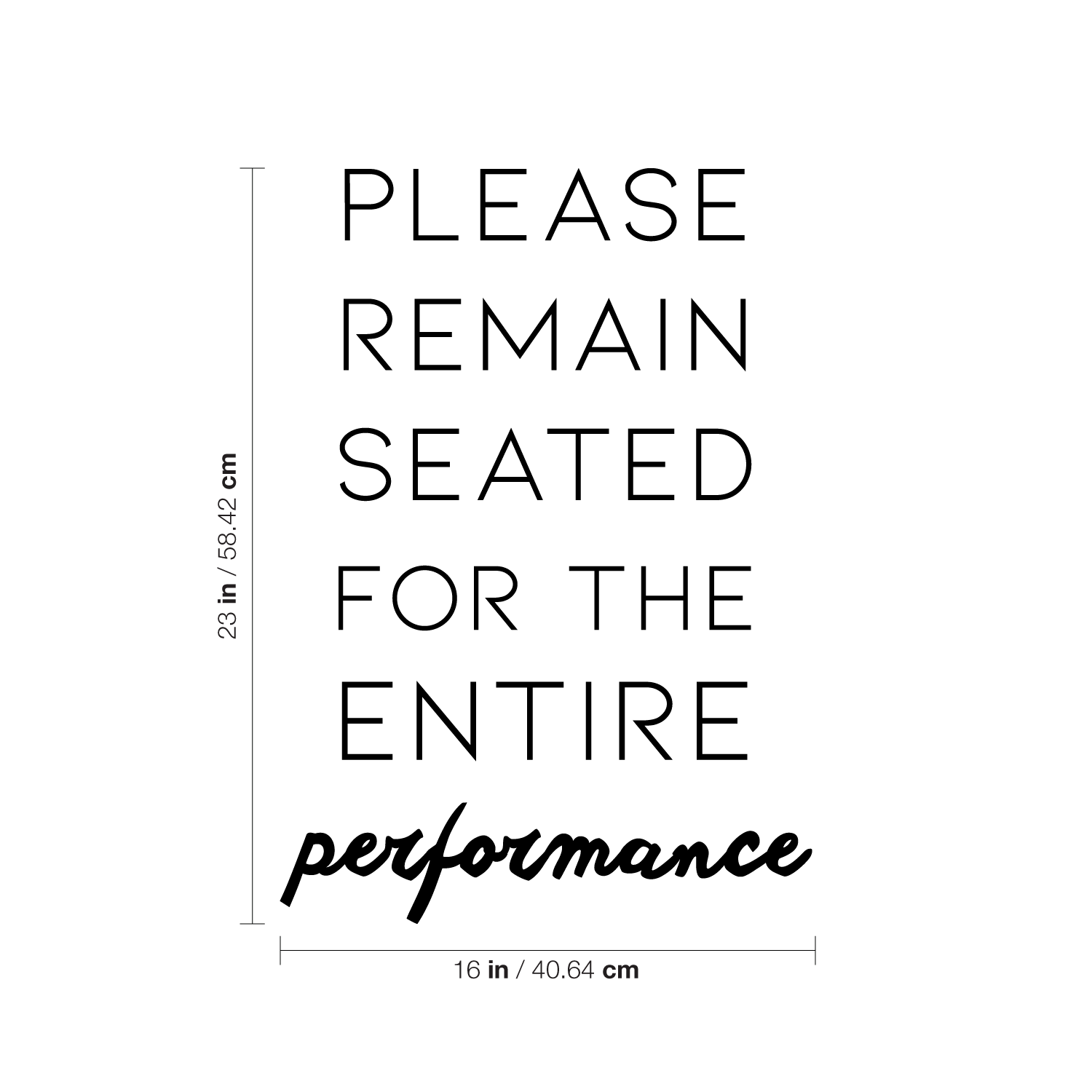 Vinyl Wall Art Decal - Please Remain Seated for The Entire Performance - 23" x 16" - Witty Sarcastic Home Bathroom Office Restroom Sticker Decor - Modern Satirical Peel and Stick Quote Decals 660078116685
