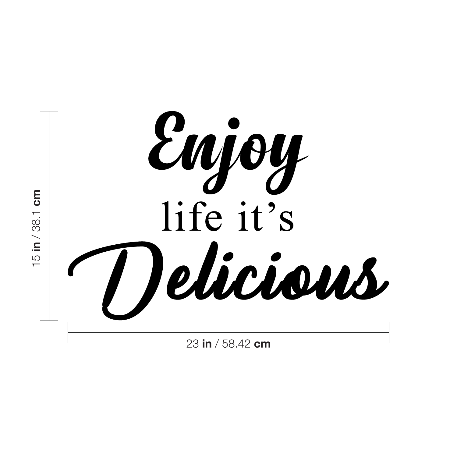 Enjoy Life It's Delicious - Inspirational Quotes Wall Art Vinyl Decal - 15" X 23" Decoration Vinyl Sticker - Motivational Wall Art Decal - Inspirational Kitchen Decor - Trendy Wall Art 660078090022