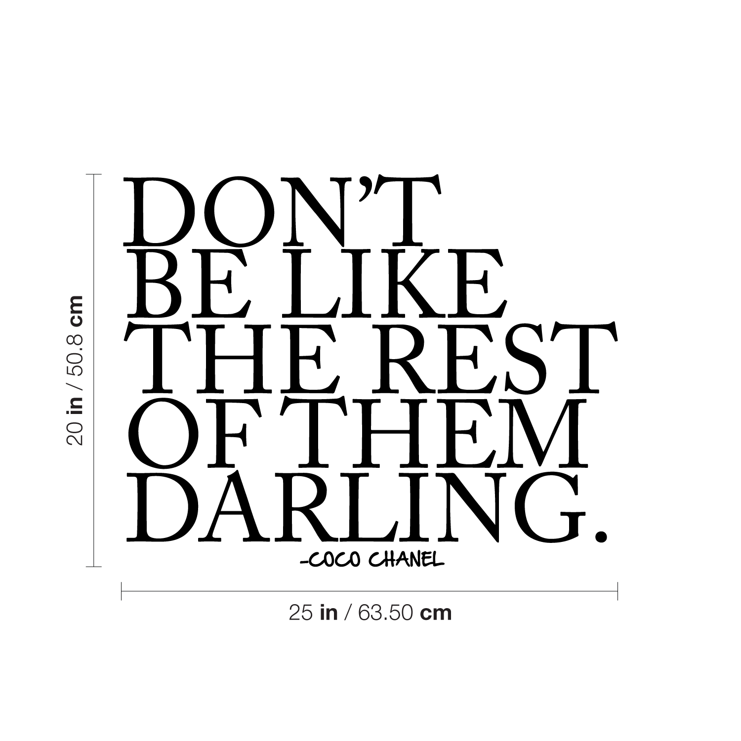 Don't Be Like The Rest of Them Darling- 25" x 20"- Coco Chanel Inspirational Quote - Wall Art Decal - 23x 25" - Fashion Quotes Vinyl Decal - Bedroom Wall Decoration 660078089002