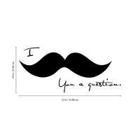 I Mustache You a Question - 22" x 10" - Cute and Funny Vinyl Wall Decal Sticker Art