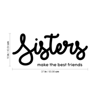 Vinyl Wall Art Decal - Sisters Make The Best Friends - 16" x 37" - Motivational Quote Words - Girls Bedroom Nursery Wall Decor- Trendy Modern Wall Sticker Decals 660078115237