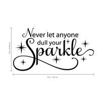 Never let anyone dull your Sparkle..-30"x16"- With Sparkles Vinyl Wall Decal Sticker Art
