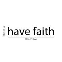Have Faith - 11" x 2" - Inspirational Religious Quotes  Decoration Vinyl Sticker - Religious Wall Decor - Life Quote Vinyl Decal 660078080986