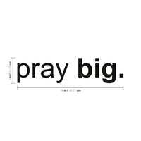 Vinyl Wall Art Decal - Pray Big - 4" x 18" - Religious Decoration Vinyl Sticker - Inspirational Religious Faith Home Bedroom Living Room Entryway Work Office Church Quote Decor 679113510197