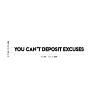 Vinyl Wall Art Decal - You Can't Deposit Excuses- 2" x 40" - Motivational Quote - Living Room Bedroom Home Office Business School Wall Decor - Trendy Modern Peel and Stick Wall Sticker Decals 660078115299