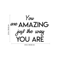 Inspirational Quote Wall Art Vinyl Decal - You are Amazing Just The Way You are - 23" x 33" Bedroom Motivational Wall Art Decor- Business Office Positive Quote Sticker Decals 660078097854