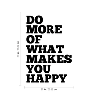 Do More of What Makes You Happy - Motivational Life Quotes - Wall Art Decal 37" x 23" Decoration Wall Art Vinyl Sticker - Bedroom Living Room Wall Decor 660078089071