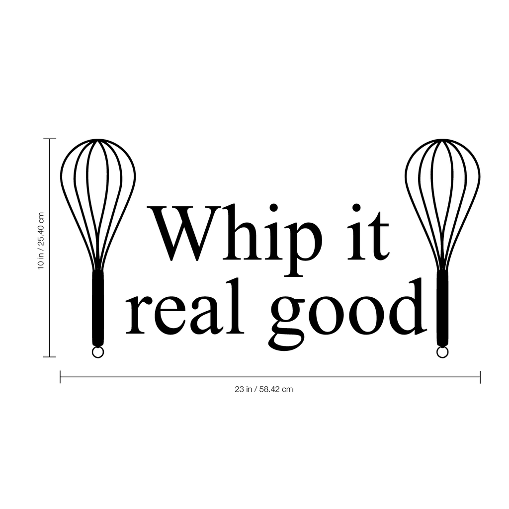 Whip it Real Good - 23" X 10" -  with Whisks Cute and Funny Kitchen Vinyl Wall Decal Sticker Art Decor