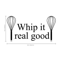 Whip it Real Good - 23" X 10" -  with Whisks Cute and Funny Kitchen Vinyl Wall Decal Sticker Art Decor