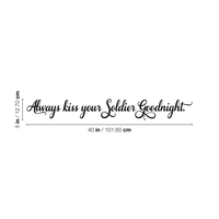 Printique Always Kiss Your Soldier Goodnight - Inspirational Love Quotes Wall Art Vinyl Decal - 5" X 40" Decoration Vinyl Sticker - Motivational Wall Art Decal - Bedroom Living Room Decor - Trendy Wall Art 660078091166