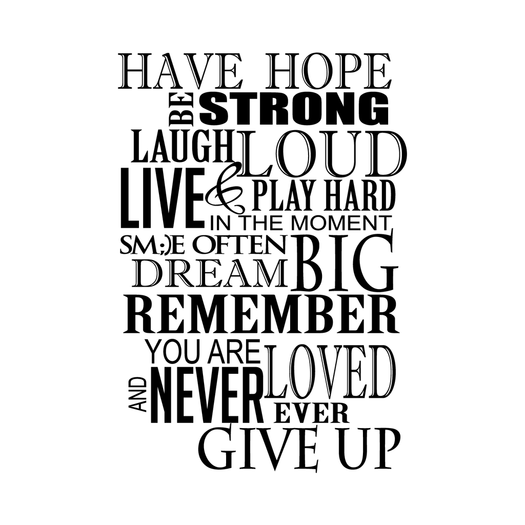 Have Hope Be Strong Laugh Loud.. - 22" x 33" - Inspirational Vinyl Wall Decal Sticker Art