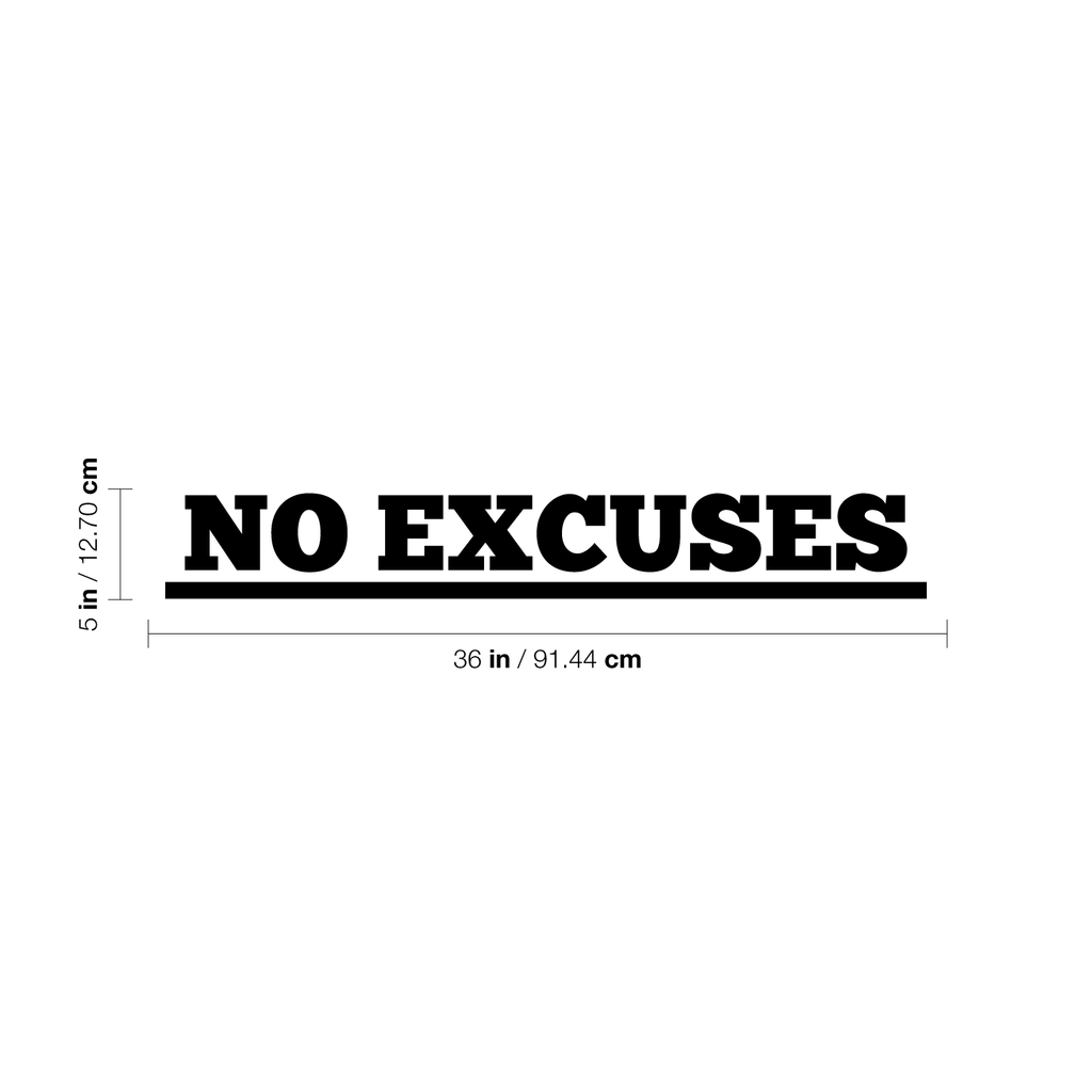 No Excuses Inspirational Quote - Wall Art Decal - 5" x 36" Decoration Vinyl Sticker - Life Quotes Vinyl Decal - Gym Wall Vinyl Sticker - Office Wall Decoration 660078089798