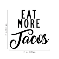 Eat More Tacos - Funny Kitchen Quotes Wall Art Vinyl Decal - 21" X 21" Kitchen Vinyl Decals - Kitchen Quote Vinyl Art Decor Stickers 660078090053