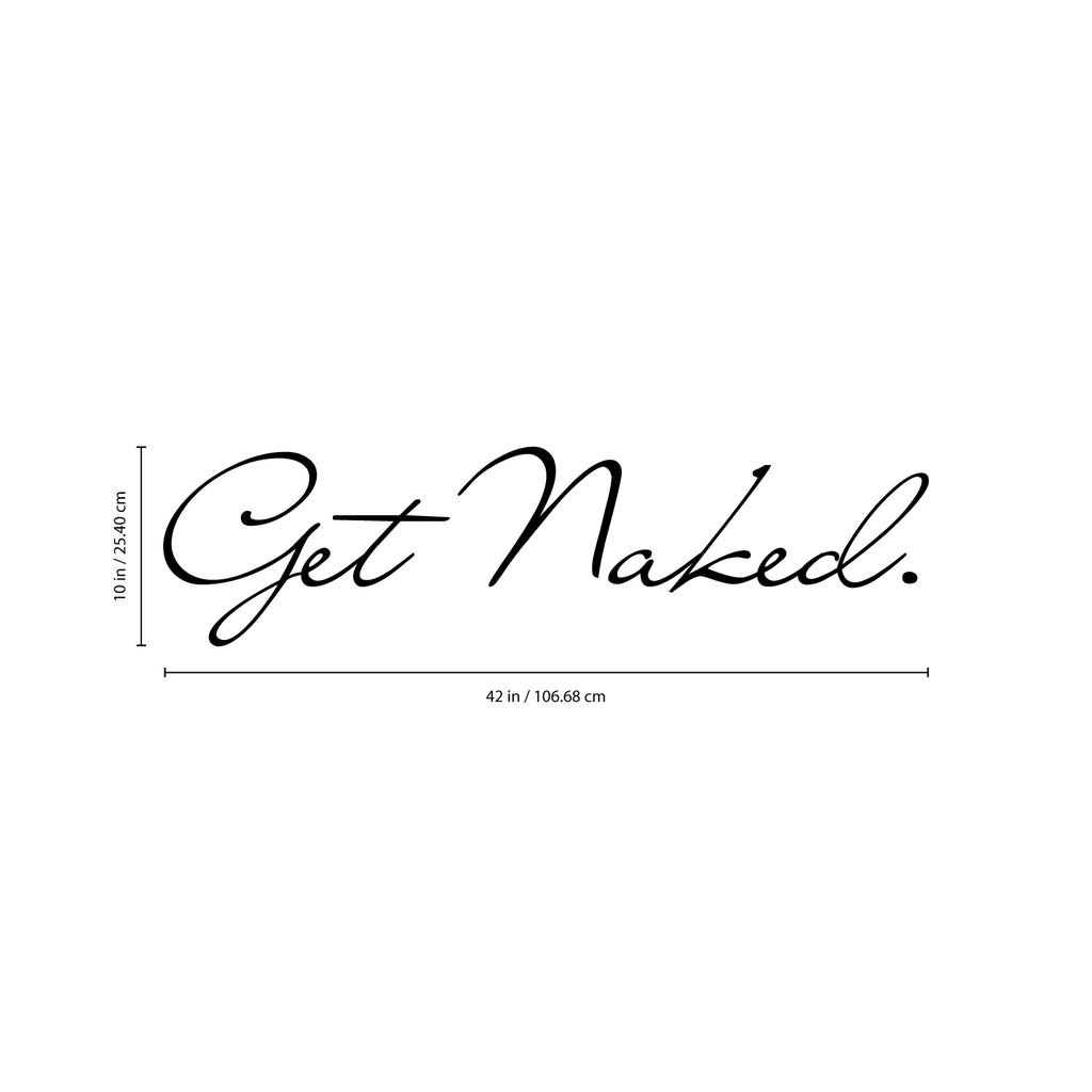 Get Naked - 42" x 10" - Bathroom Vinyl Wall Decal