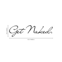 Get Naked - 42" x 10" - Bathroom Vinyl Wall Decal