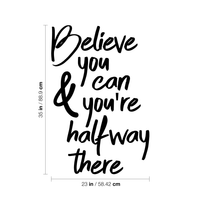 Vinyl Wall Art Decal - Believe You Can and You're Halfway There - 35" x 23" - Home Living Room Bedroom Office Gym Sticker Decor - Modern Peel and Stick Motivational Life Quote Decal 660078116760