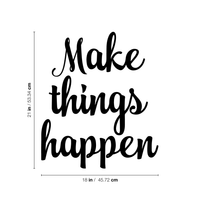Make Things Happen Motivational Quote - Wall Art Decal - 18" x 21" - Decoration Vinyl Sticker - Life Quote Decal - Gym Wall Vinyl Art 660078083833