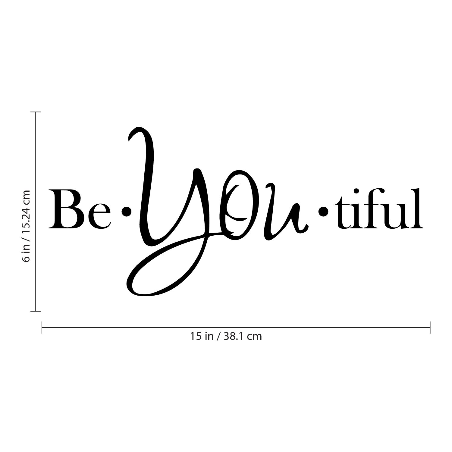 Vinyl Wall Art Decal - Be-You-Tiful - 6" x 15" - Trendy Women's Inspirational Decoration Quote - Motivational Home Apartment Door Window Living Room Bedroom Mirror Fashion Sticker