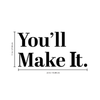 Vinyl Wall Art Decal - You'll Make It - 11.5" x 23" - Inspirational Workplace Bedroom Apartment Gym Fitness Decor - Encouraging Indoor Outdoor Home Living Room Office Decals 660078119860