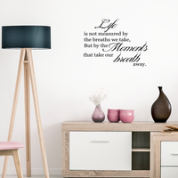 Life is not measured by the breaths we take... - 23" x 19" - Inspirational Vinyl Wall Decal