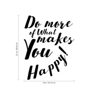 Do More of What Makes You Happy - 28" x 23"