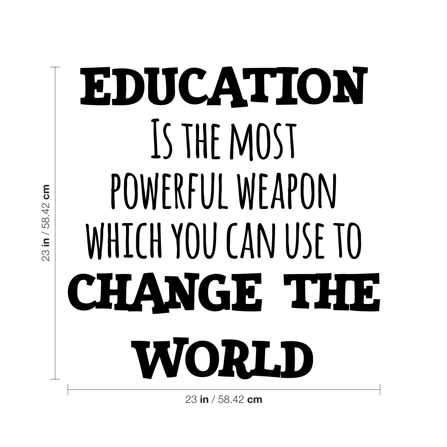 Education is The Most Powerful Weapon Which You Can Use to Change The World - 23" x 23" - Motivational Quote - Living Room Bedroom Home School Wall Decor Removable Sticker 660078115312