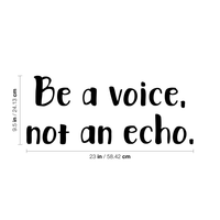 Vinyl Wall Art Decal - Be A Voice Not an Echo - 9.5" x 23" - Home Office Living Room Motivational Life Quote - Positive Trendy Modern Bedroom Dorm Room Apartment Wall Decor 660078115862