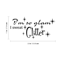 I'm So Glam I Sweat Glitter - 22" x 11" - Cute funny Wall Decal Sticker Art