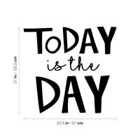 Today is The Day Motivational Quote - Wall Art Decal - 21" x 22.5" - Life Quote Vinyl Decal Decoration - Bedroom Vinyl Sticker - Living Room Wall Art Decor 660078080948